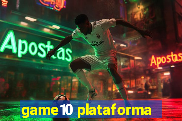 game10 plataforma